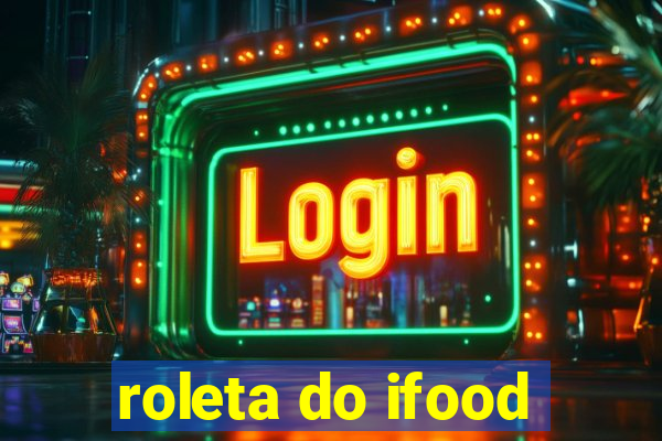 roleta do ifood